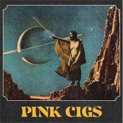 Pink Cigs <br> Pink Cigs -
  LTD (LP)